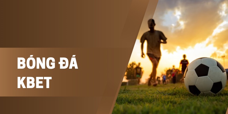Bóng Đá Kbet: Giải Thích Các Loại Cược Phổ Biến