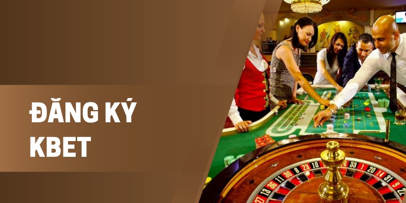 Đăng Ký Kbet: Trải Nghiệm Chơi Game Độc Đáo Ngay